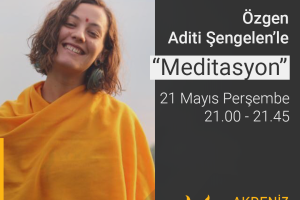 Özgen Aditi Şengelen ile Meditasyon